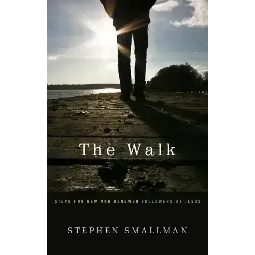 The Walk: Steps for New and Renewed Followers of Jesus