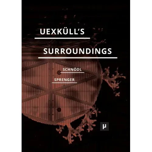 Uexküll's Surroundings: Umwelt Theory and Right-Wing Thought