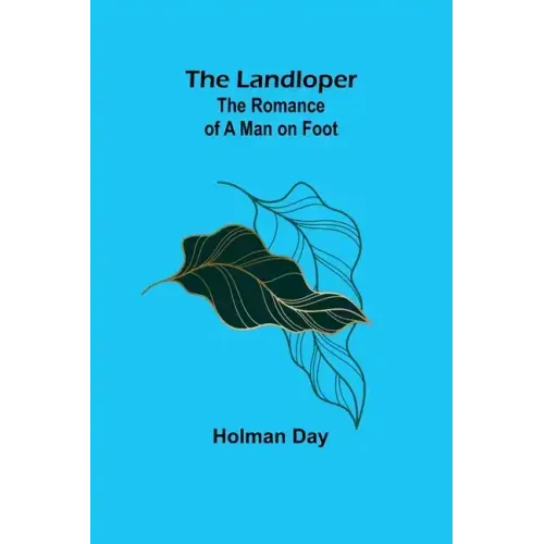 The Landloper: The Romance of a Man on Foot