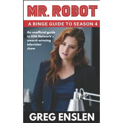 Mr. Robot: A Binge Guide to Season 4