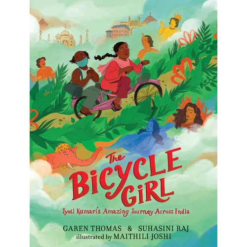The Bicycle Girl: Jyoti Kumari's Amazing Journey Across India: (A True Story of Bravery, Determination, and Family Love Set in India During the Pandem