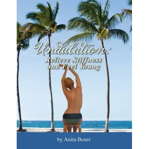 Undulation: Relieve Stiffness and Feel Young