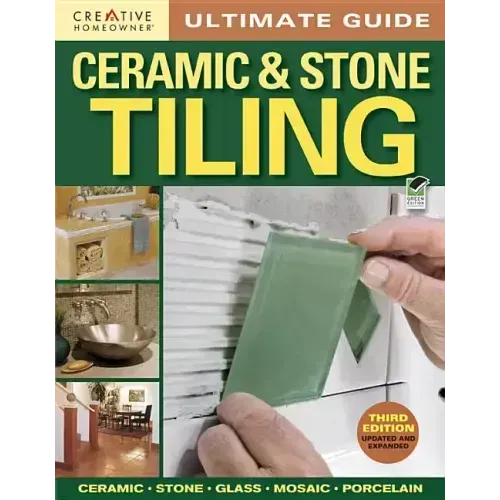 Ultimate Guide: Ceramic & Stone Tiling, 3rd Edition