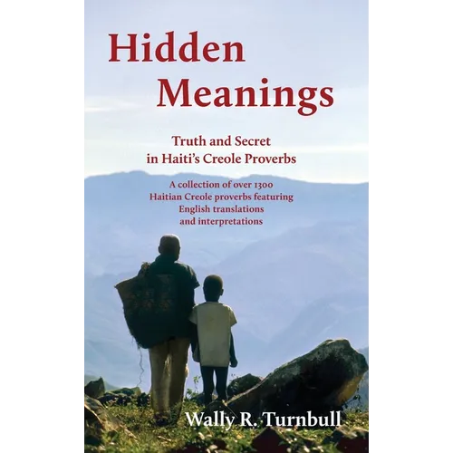 Hidden Meanings: Truth and Secret in Haitian Proverbs