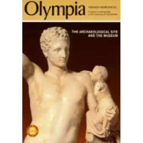 Olympia - The Archaeological Site and the Museums