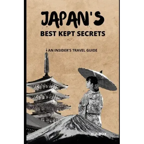 Japan's Best Kept Secrets: An Insider's Travel Guide