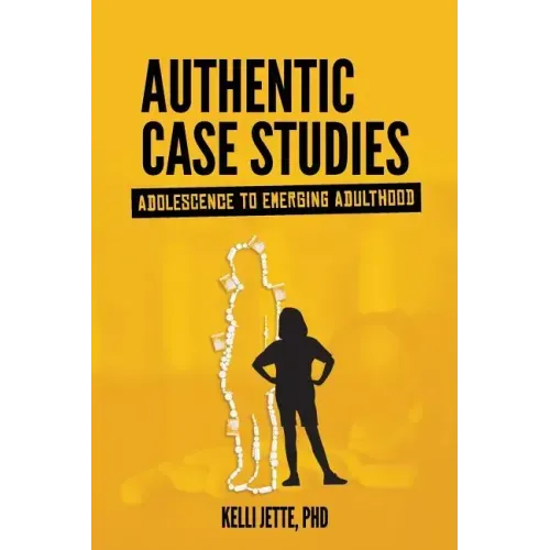 Authentic Case Studies: Adolescence to Emerging Adulthood