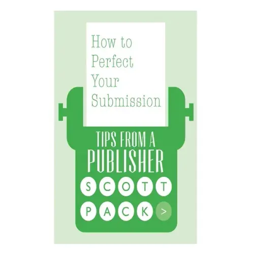 How to Perfect Your Submission: Revised and Updated Edition