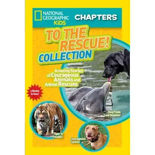 To the Rescue! Collection: Amazing Stories of Courageous Animals and Animal Rescues