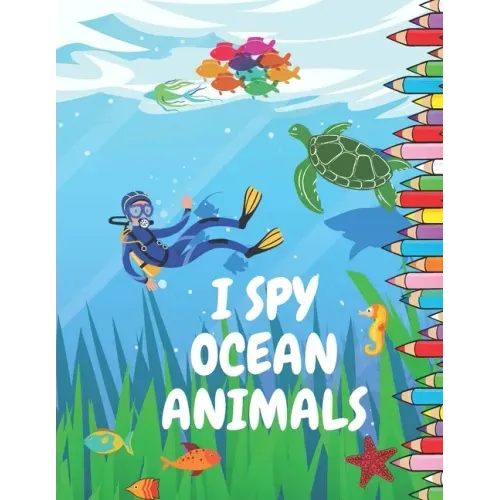 I Spy Ocean Animals: Picture Book for Children Preschool and Kindergarden Toddlers A Fun Guessing Game