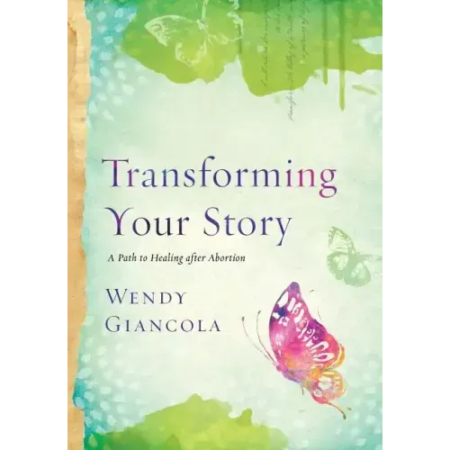 Transforming Your Story: A Path to Healing After Abortion