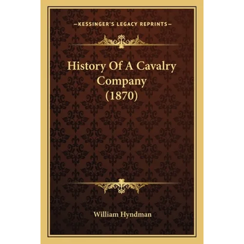History Of A Cavalry Company (1870)