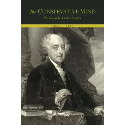 The Conservative Mind, from Burke to Santayana