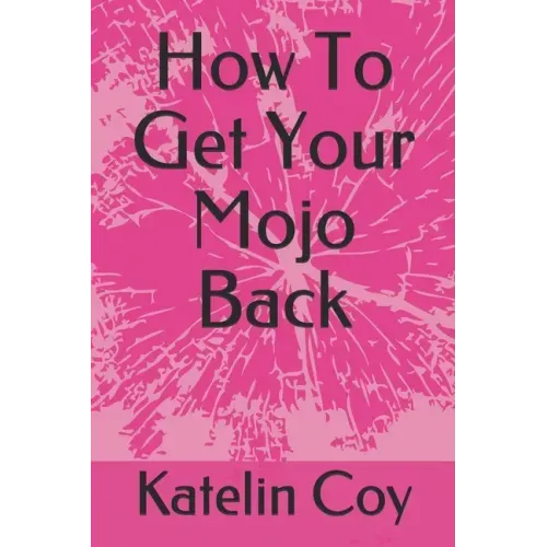 How To Get Your Mojo Back