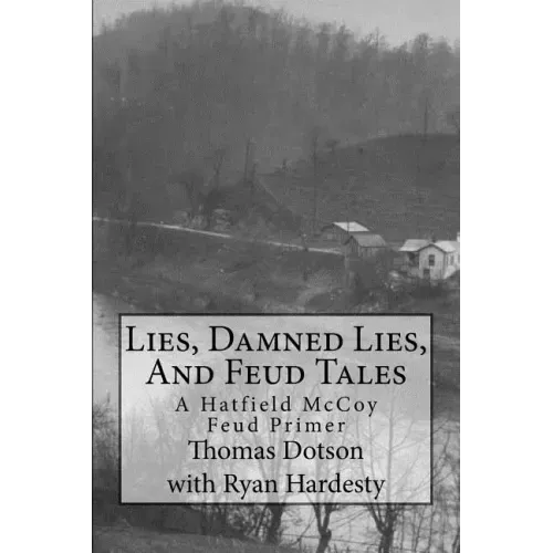 Lies, Damned Lies, And Feud Tales: The Collected Short Works