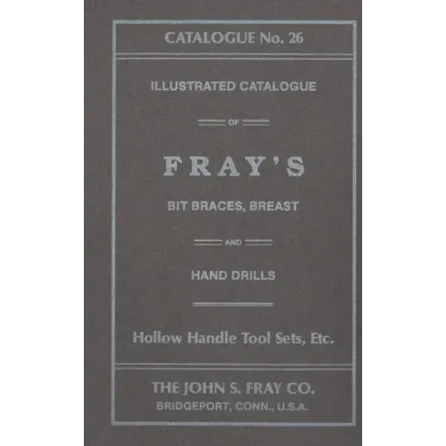 The John S. Fray Company 1911 Catalogue No. 26