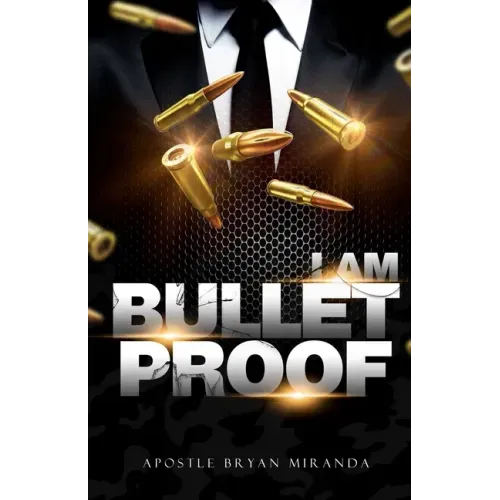 I Am Bulletproof