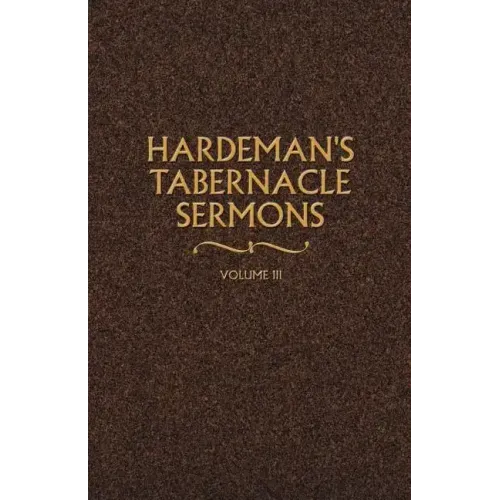 Hardeman's Tabernacle Sermons Volume III