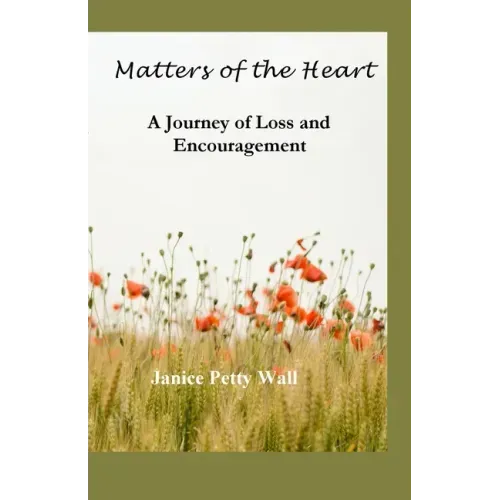 Matters of the Heart: A Journey of Loss and Encouragement