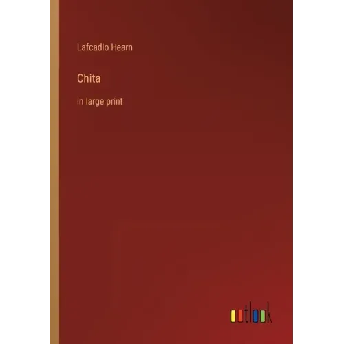 Chita: in large print