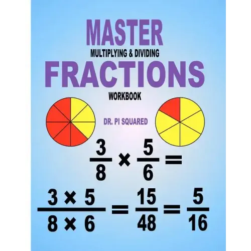 Master Multiplying & Dividing Fractions Workbook
