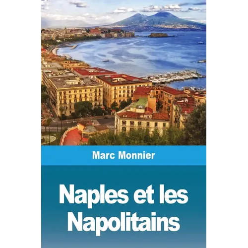 Naples Naples et les Napolitains