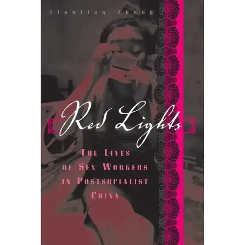 Red Lights: The Lives of Sex Workers in Postsocialist China