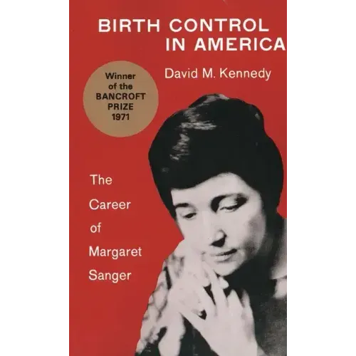 Birth Control in America: The Career of Margaret Sanger
