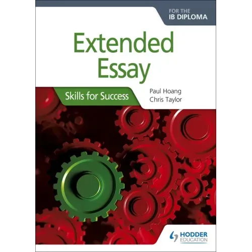 Extended Essay for the IB Diploma: Skills for Success: Hodder Education Group