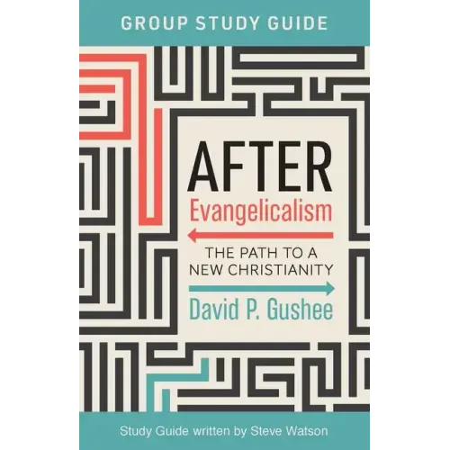 After Evangelicalism Group Study Guide: The Path to a New Christianity