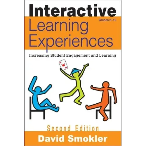 Interactive Learning Experiences, Grades 6-12: Increasing Student Engagement and Learning