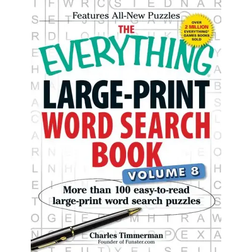 The Everything Large-Print Word Search Book Volume 8: More Than 100 Easy-To-Read Large-Print Word Search Puzzles