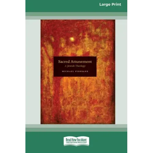 Sacred Attunement: A Jewish Theology (16pt Large Print Edition)
