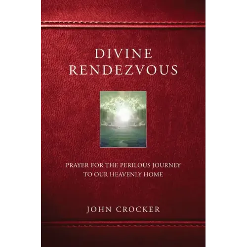 Divine Rendezvous: Prayer for the Perilous Journey to Our Heavenly Home