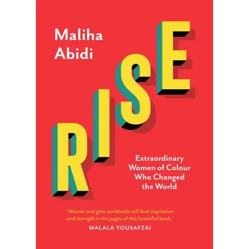 Rise: Extraordinary Women of Colour Who Changed the World