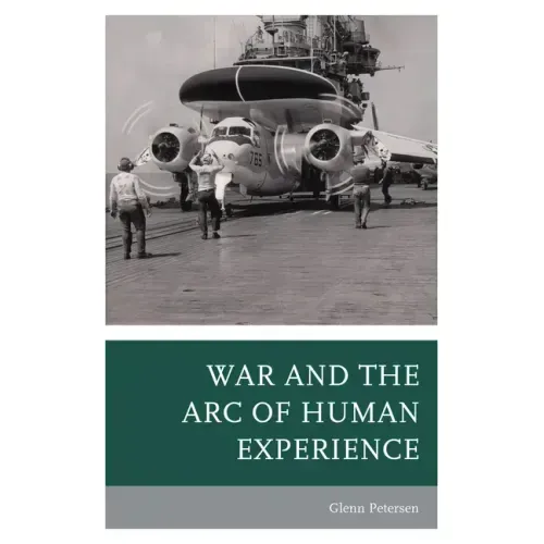 War and the Arc of Human Experience