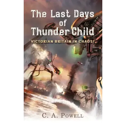 The Last Days of Thunder Child: Victorian Britain in chaos!