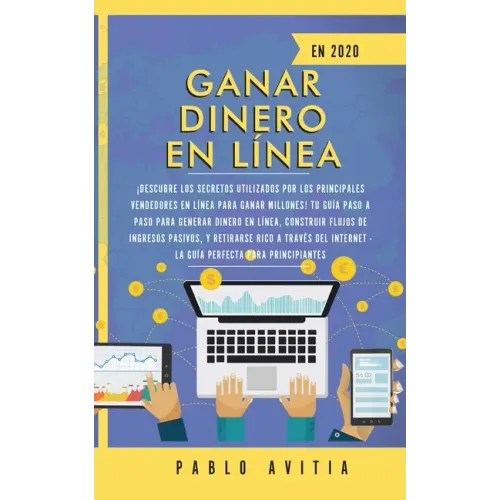 Ganar dinero en línea en 2020: ¡Descubre los secretos utilizados por los principales vendedores en línea para ganar millones! Tu guía paso a paso par
