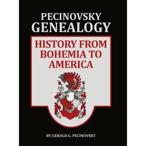 Pecinovsky Genealogy: History From Bohemia To America