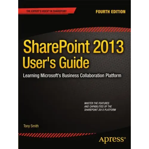 Sharepoint 2013 User's Guide: Learning Microsoft's Business Collaboration Platform