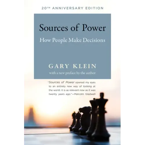Sources of Power, 20th Anniversary Edition: How People Make Decisions