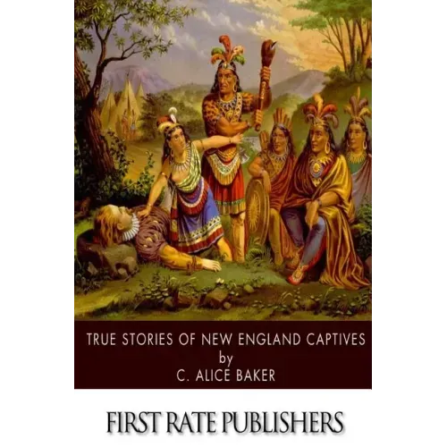 True Stories of New England Captives