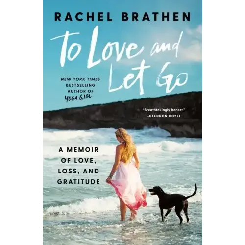 To Love and Let Go: A Memoir of Love, Loss, and Gratitude