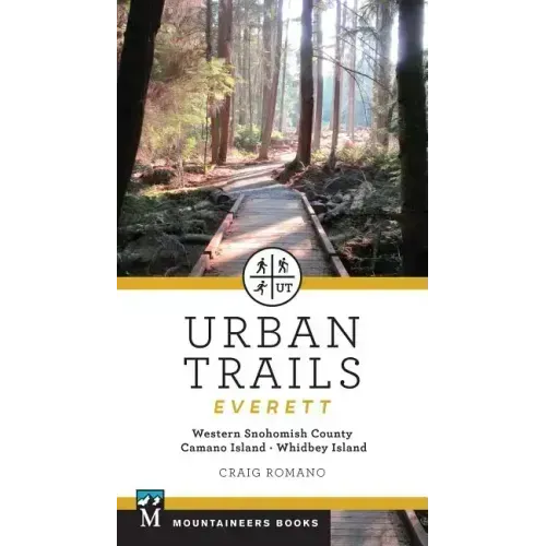 Urban Trails: Everett: Western Snohomish County, Camano Island, Whidbey Island