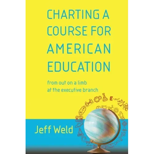 Charting a Course for American Education: from out on a limb at the executive branch