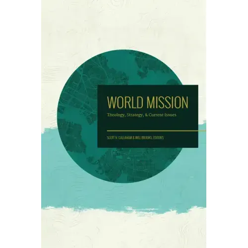 World Mission: Theology, Strategy, and Current Issues