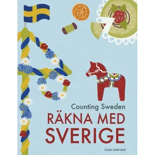 Counting Sweden - Räkna med Sverige: A bilingual counting book with fun facts about Sweden for kids