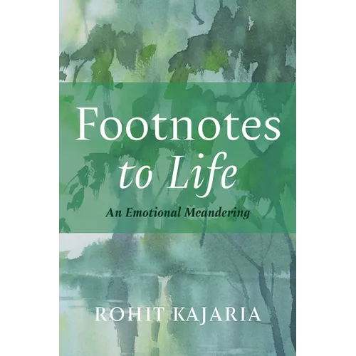 Footnotes to Life: An Emotional Meandering