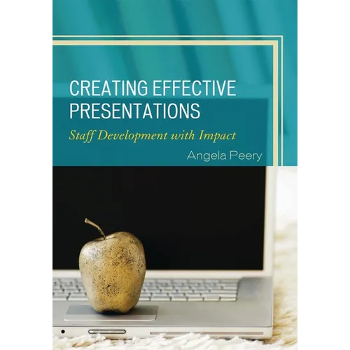 Creating Effective Presentations: Staff Development with Impact