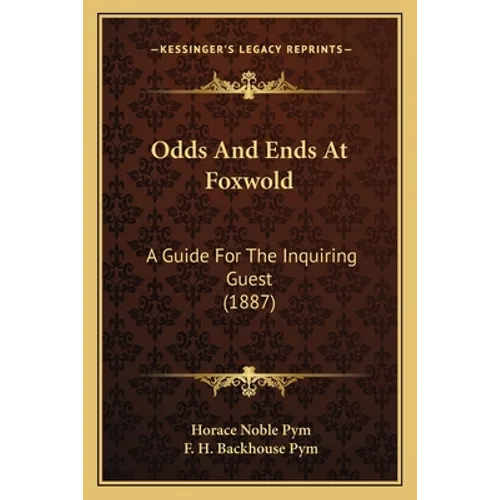 Odds And Ends At Foxwold: A Guide For The Inquiring Guest (1887)